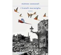 I fratelli Meraviglia - Cavezzali Matteo