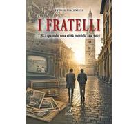 I fratelli. TRC: quando una città trovò la sua voce
