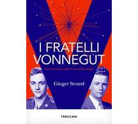I fratelli Vonnegut. Fanta-scienza nella Casa della magia - Strand Ginger