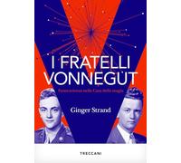 I fratelli Vonnegut. Fanta-scienza nella Casa della magia