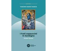I frati cappuccini in Sardegna. Sintesi storica