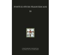 I frati minori conventuali. Una storia: dal 1517 ai nostri giorni