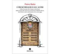 I Frescobaldi e gli altri. Dalle Crociate alla Congiura dei Pazzi, dalla Guerra dei Cent'anni all'ascesa di Matteo Renzi, banchieri ai vertici del potere, ieri come oggi