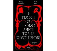I froci e i loro amici tra le rivoluzioni [Hardcover] [Feb 05, 2025] Mitchell, L