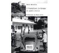 I frontalieri in Europa. Un quadro storico - [Biblion]