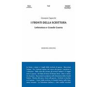 I fronti della scrittura. Letteratura e grande guerra - Capecchi Giovanni