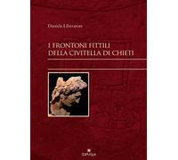 I frontoni fittili della Civitella di Chieti