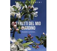 I frutti del mio giardino. Pensieri e aforismi