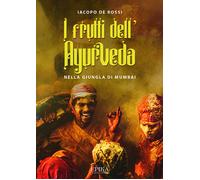 I frutti dell'Ayurveda nella giungla di Mumbai - [Epika]