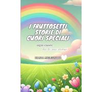 I FRUTTOSETTI STORIE DI CUORI SPECIALI
