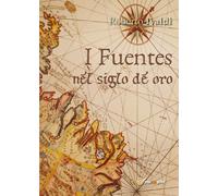 I Fuentes nel siglo de oro di Roberto Ivaldi, 2016, Youcanprint