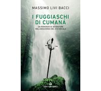 I fuggiaschi di Cumanà - Livi Bacci Massimo