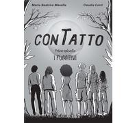 ConTatto. I fuggitivi. Ediz. illustrata