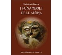 I funamboli dell’anima di Federico Cabianca, 2014, Youcanprint