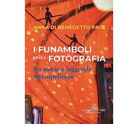 I funamboli della fotografia tra storie e leggende metropolitane - Di Bene...