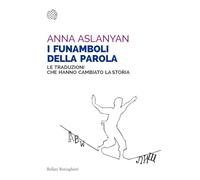 I funamboli della parola. Le traduzioni che hanno cambiato la storia