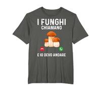 I Funghi Chiamano Io Devo Andare Fungo Cacciatore Fungaiolo Maglietta