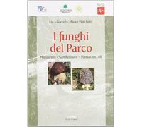 I funghi del parco. Migliarino-San Rossore-Massaciuccoli