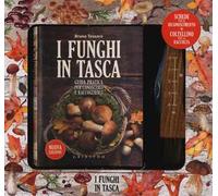 I funghi in tasca. Guida pratica per conoscerli e raccoglierli. Nuova ediz. Con gadget