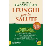 I FUNGHI PER LA SALUTE - CAZZAVILLAN STEFANIA - Macro Edizioni
