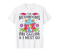 I funghi stanno chiamando e devo andare a caccia di funghi Maglietta