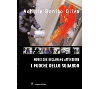I fuochi dello sguardo. Musei che reclamano attenzione