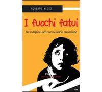 I fuochi fatui. Un'indagine del commissario Scichilone