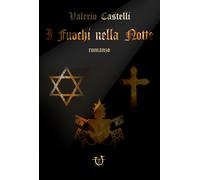I fuochi nella notte - Castelli Valerio