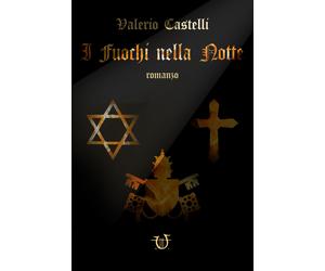 I fuochi nella notte - Castelli Valerio