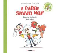 I furbi siamo noi! Rispetta l'ambiente dividi i rifiuti. Un'avventura del prof. Ersu. Ediz. a colori
