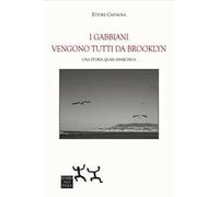 I gabbiani vengono tutti da Brooklyn. Una storia quasi anarchica