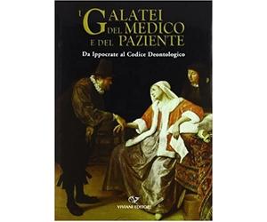 I galatei del medico e del paziente : da Ippocrate al codice deontologico