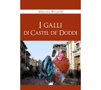 I galli di Castel de’ Doddi di Alberto Pestelli, 2021, Youcanprint