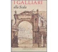 I Galliari alla Scala. Ediz. illustrata