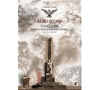 I gallicesi caduti nella Grande Guerra. Albo d’oro - 2021 - Leoni