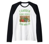 I Garden So I Don't Choke People Save A Life Send Pacciame Maglia con Maniche Raglan
