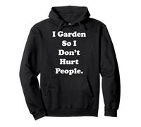 I Garden So I Don't Hurt People Quote Funny Saying Felpa con Cappuccio