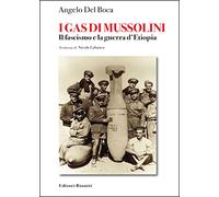 I gas di Mussolini. Il fascismo e la guerra d'Etiopia - Del Boca Angelo