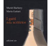 I gatti della scrittrice. Ediz. a colori