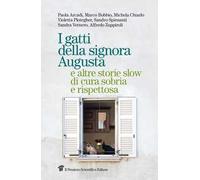 I gatti della signora Augusta e altre storie slow di cura sobria e rispettosa