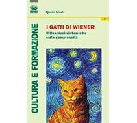 I gatti di Weiner. Riflessioni sistemiche sulla complessità