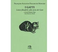 I gatti. Lettere filosofiche sulla storia dei gatti. Testo a fronte francese