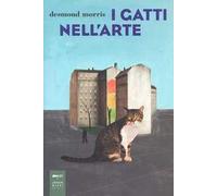 I gatti nell'arte. Ediz. a colori