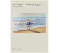 I gemelli Curt e i cristalli della saggezza di Daniela Grifoni, 2016, Youcanp