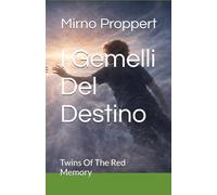 I Gemelli Del Destino: Twins Of The Red Memory
