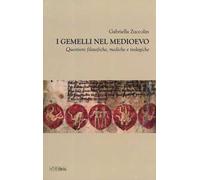 I gemelli nel Medioevo. Questioni filosofiche, mediche e teologiche