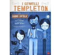I gemelli Templeton hanno un'idea. Ediz. illustrata (Vol. 1)