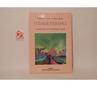I gemmoterapici. Manuale pratico di gemmoterapia vegetale
