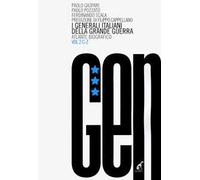I generali italiani della grande guerra. Atlante biografico. Vol. 2: C-Z.