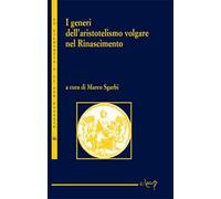 I generi dell'aristotelismo volgare nel Rinascimento
